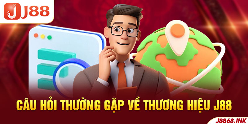 Câu hỏi thường gặp và tin tức giải đáp về thương hiệu J88