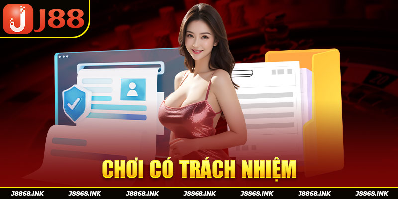 Chơi Có Trách Nhiệm - Chính Sách Quan Trọng Nhất Tại J88